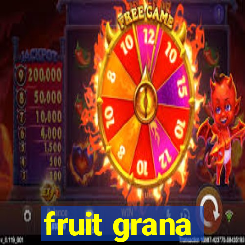 fruit grana